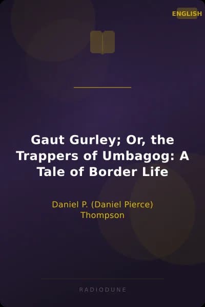 Gaut Gurley; Or, the Trappers of Umbagog: A Tale of Border Life