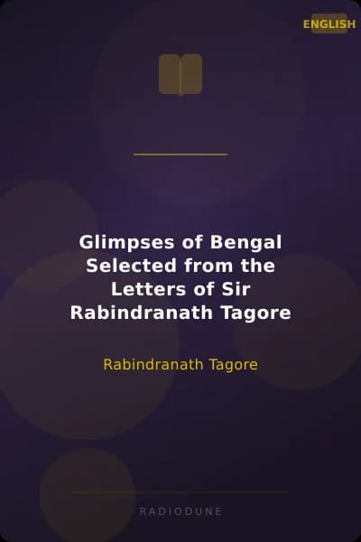 Glimpses of Bengal Selected from the Letters of Sir Rabindranath Tagore