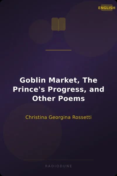 Goblin Market, The Prince's Progress, and Other Poems