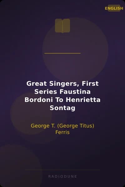 Great Singers, First Series Faustina Bordoni To Henrietta Sontag