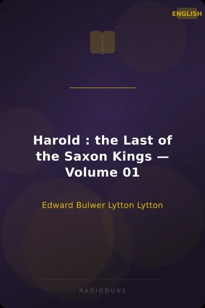 Harold : the Last of the Saxon Kings — Volume 01