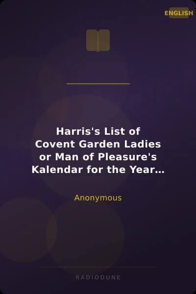 Harris's List of Covent Garden Ladies or Man of Pleasure's Kalendar for the Year, 1788