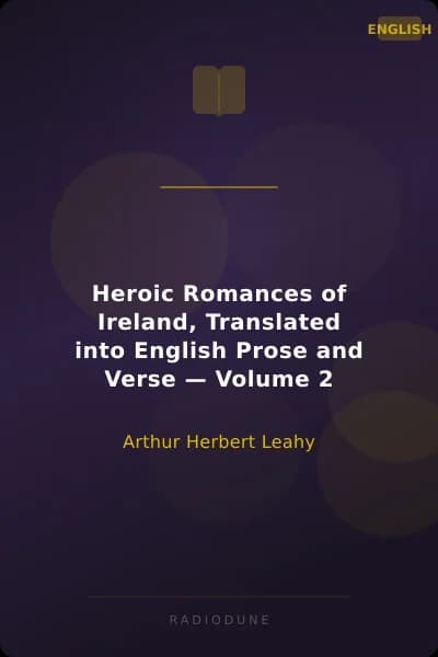 Heroic Romances of Ireland, Translated into English Prose and Verse — Volume 2