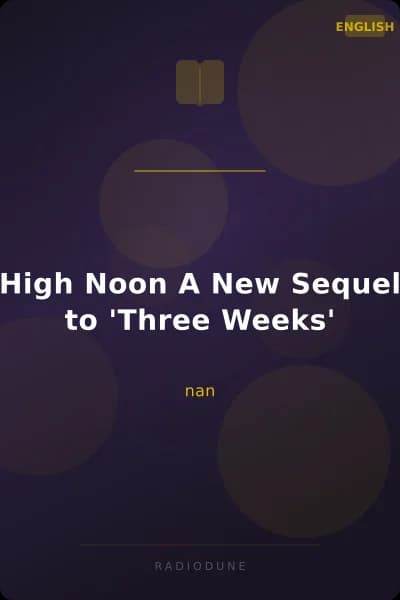 High Noon A New Sequel to 'Three Weeks'