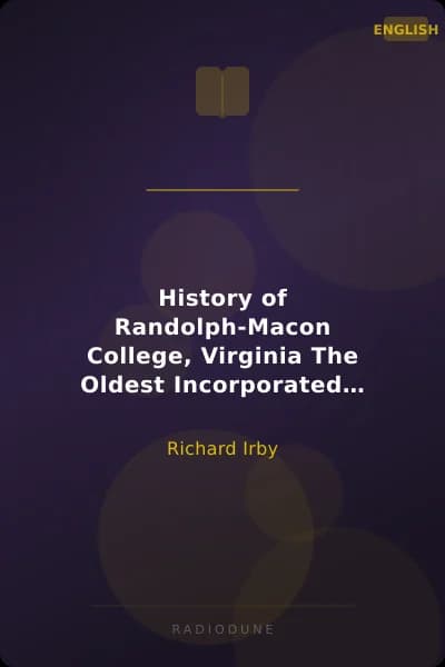 History of Randolph-Macon College, Virginia The Oldest Incorporated Methodist College in America