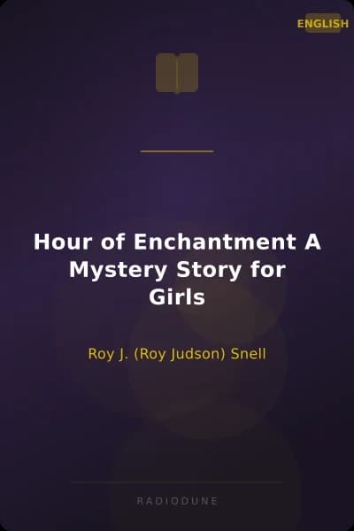 Hour of Enchantment A Mystery Story for Girls