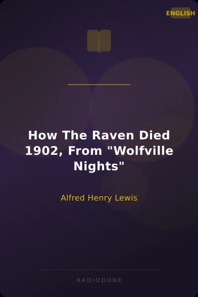 How The Raven Died 1902, From "Wolfville Nights"