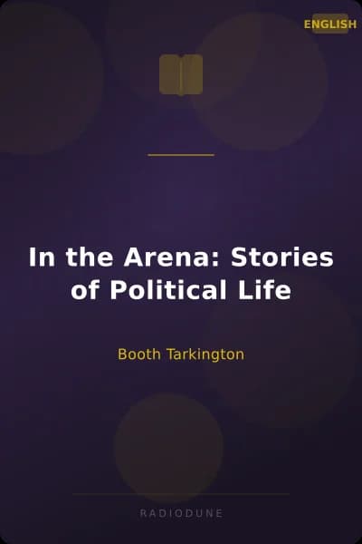 In the Arena: Stories of Political Life