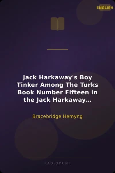 Jack Harkaway's Boy Tinker Among The Turks Book Number Fifteen in the Jack Harkaway Series