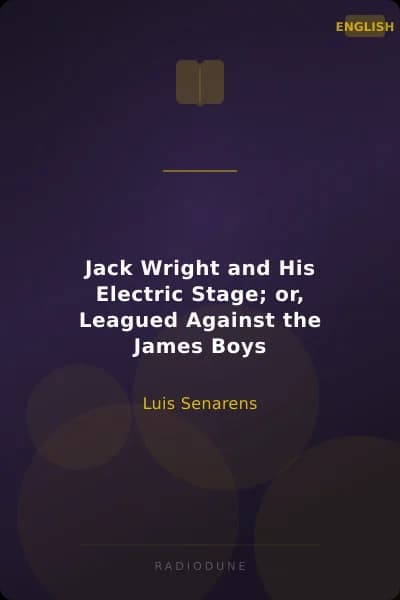 Jack Wright and His Electric Stage; or, Leagued Against the James Boys