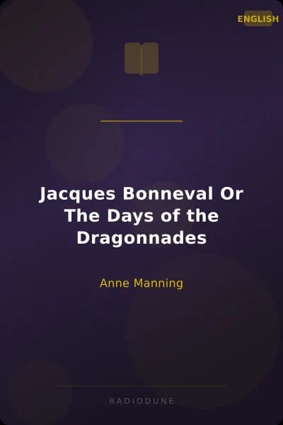 Jacques Bonneval Or The Days of the Dragonnades