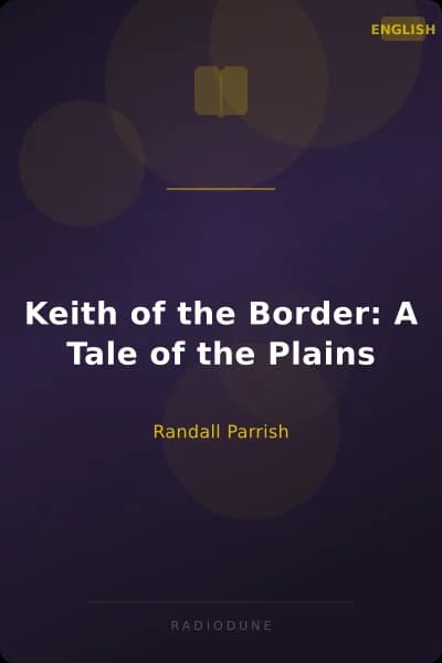 Keith of the Border: A Tale of the Plains