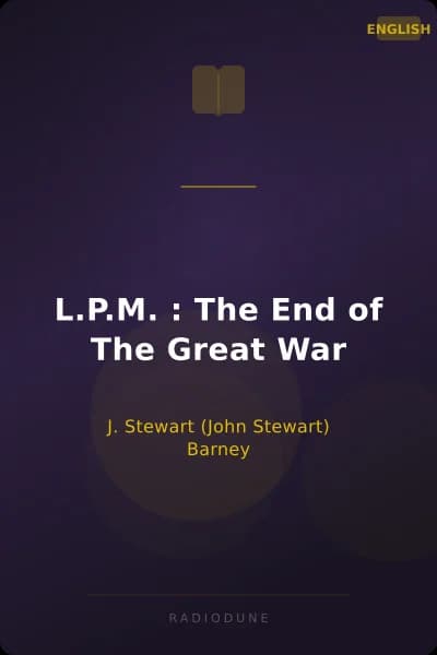 L.P.M. : The End of The Great War