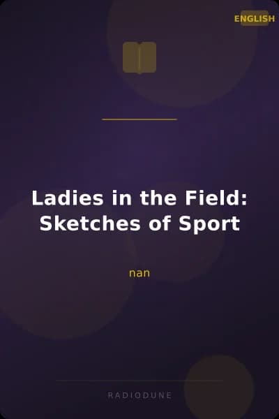 Ladies in the Field: Sketches of Sport