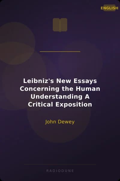Leibniz's New Essays Concerning the Human Understanding A Critical Exposition