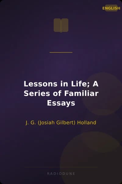 Lessons in Life; A Series of Familiar Essays