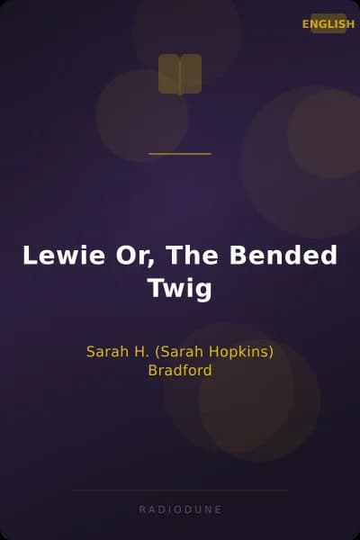 Lewie Or, The Bended Twig