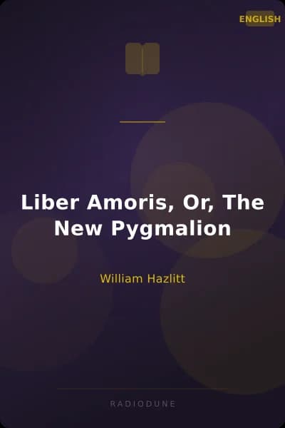Liber Amoris, Or, The New Pygmalion