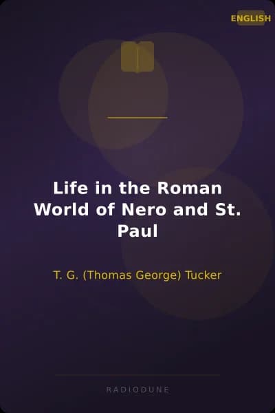 Life in the Roman World of Nero and St. Paul