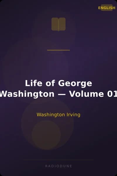 Life of George Washington — Volume 01