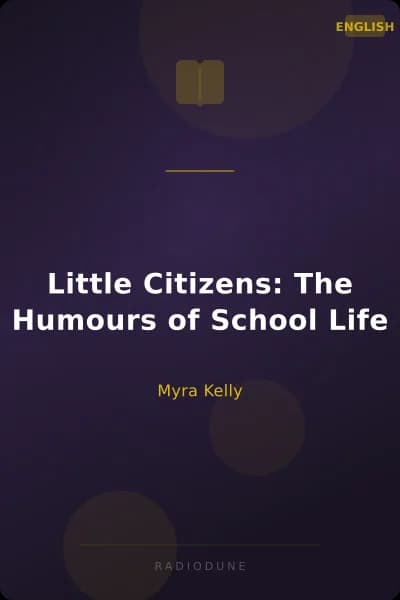 Little Citizens: The Humours of School Life