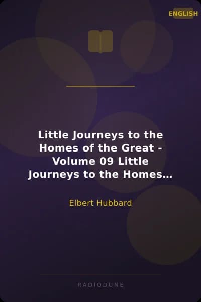 Little Journeys to the Homes of the Great - Volume 09 Little Journeys to the Homes of Great Reformers