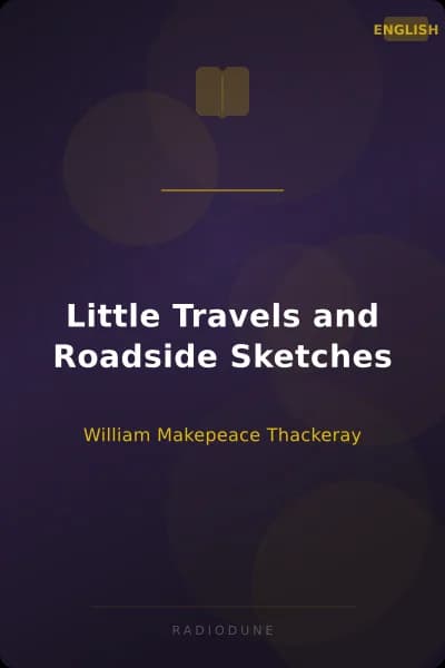 Little Travels and Roadside Sketches