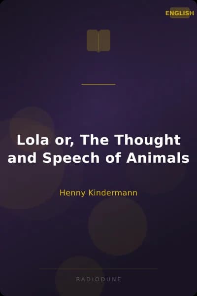 Lola or, The Thought and Speech of Animals