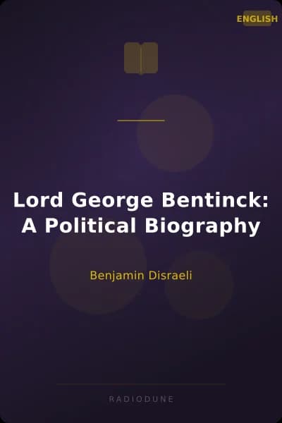 Lord George Bentinck: A Political Biography