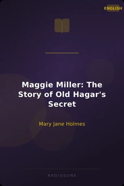 Maggie Miller: The Story of Old Hagar's Secret