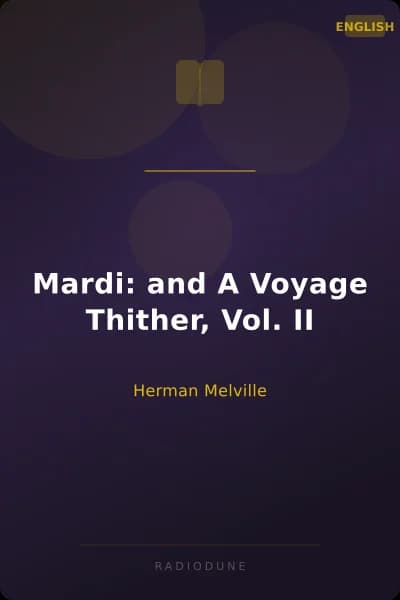 Mardi: and A Voyage Thither, Vol. II