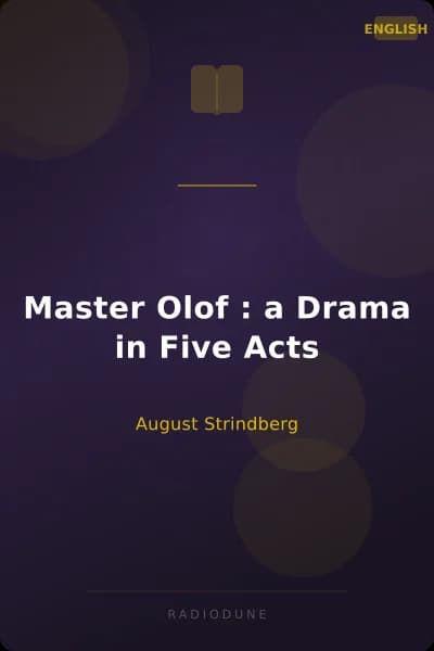 Master Olof : a Drama in Five Acts