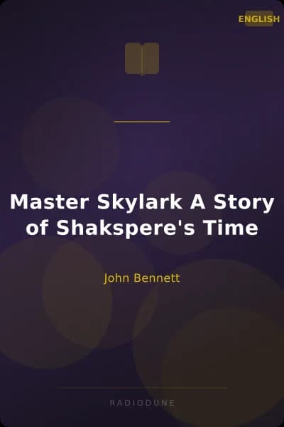 Master Skylark A Story of Shakspere's Time