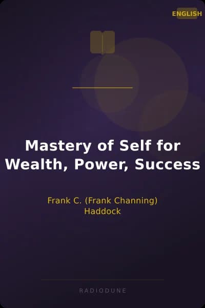 Mastery of Self for Wealth, Power, Success