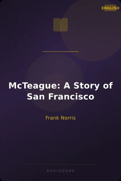 McTeague: A Story of San Francisco