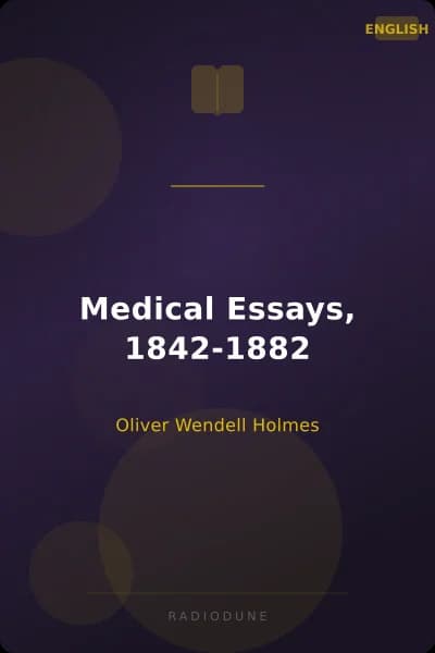 Medical Essays, 1842-1882
