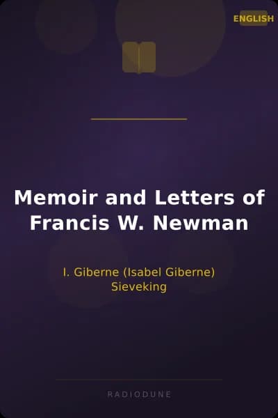 Memoir and Letters of Francis W. Newman