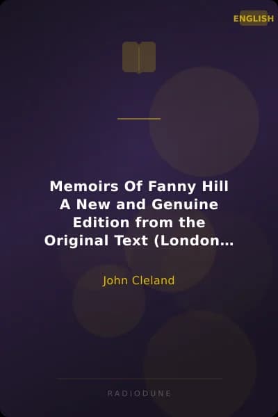 Memoirs Of Fanny Hill A New and Genuine Edition from the Original Text (London, 1749)