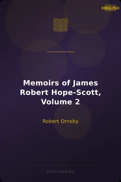 Memoirs of James Robert Hope-Scott, Volume 2