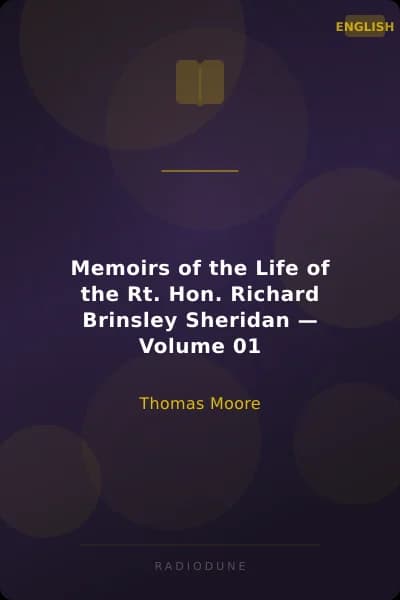 Memoirs of the Life of the Rt. Hon. Richard Brinsley Sheridan — Volume 01
