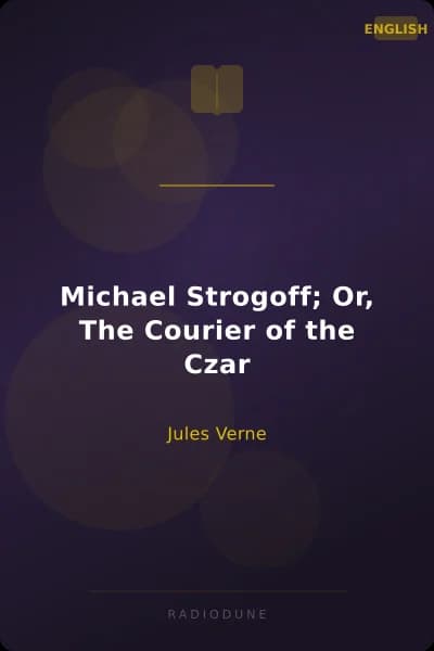 Michael Strogoff; Or, The Courier of the Czar