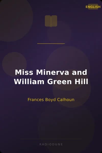 Miss Minerva and William Green Hill