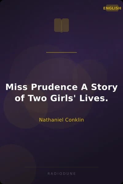 Miss Prudence A Story of Two Girls' Lives.