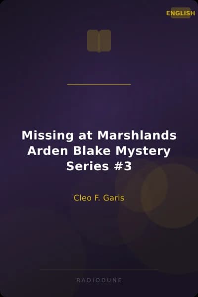 Missing at Marshlands Arden Blake Mystery Series #3