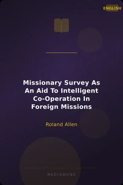 Missionary Survey As An Aid To Intelligent Co-Operation In Foreign Missions