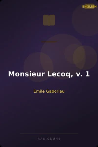 Monsieur Lecoq, v. 1