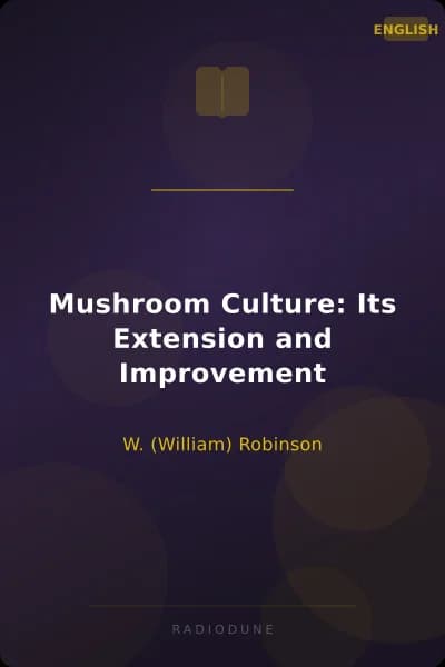 Mushroom Culture: Its Extension and Improvement