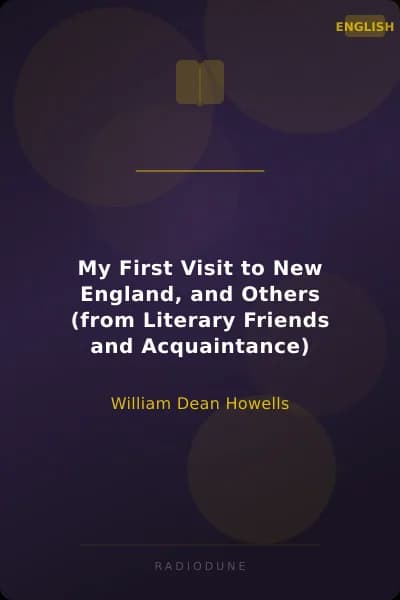 My First Visit to New England, and Others (from Literary Friends and Acquaintance)