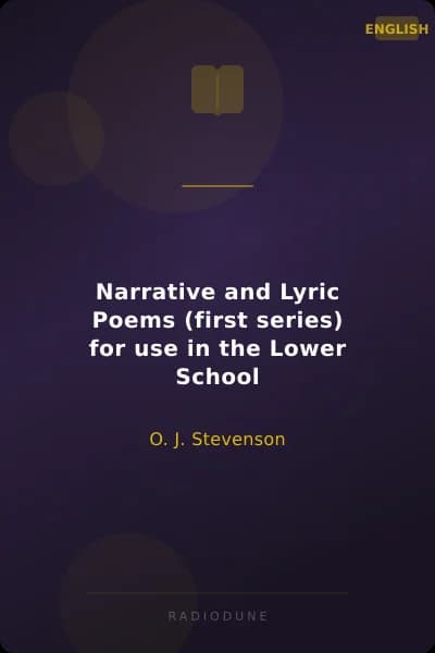 Narrative and Lyric Poems (first series) for use in the Lower School