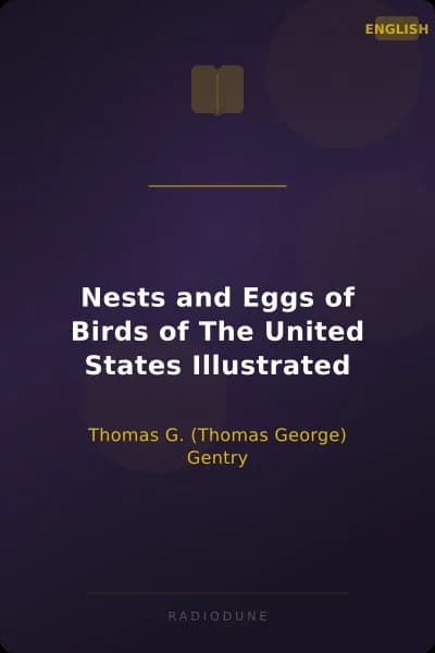 Nests and Eggs of Birds of The United States Illustrated